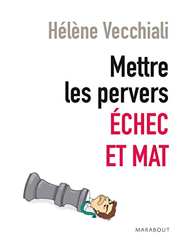 Mettre les pervers échec et mat ! : clarifier, repérer, gérer, guérir