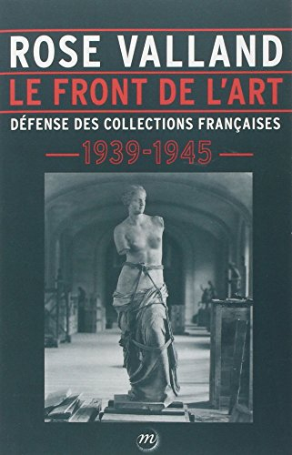 Le front de l'art : défense des collections françaises : 1939-1945
