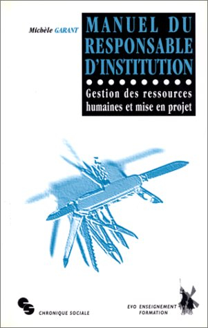 Manuel du responsable d'institution : gestion des ressources humaines et mise en projet