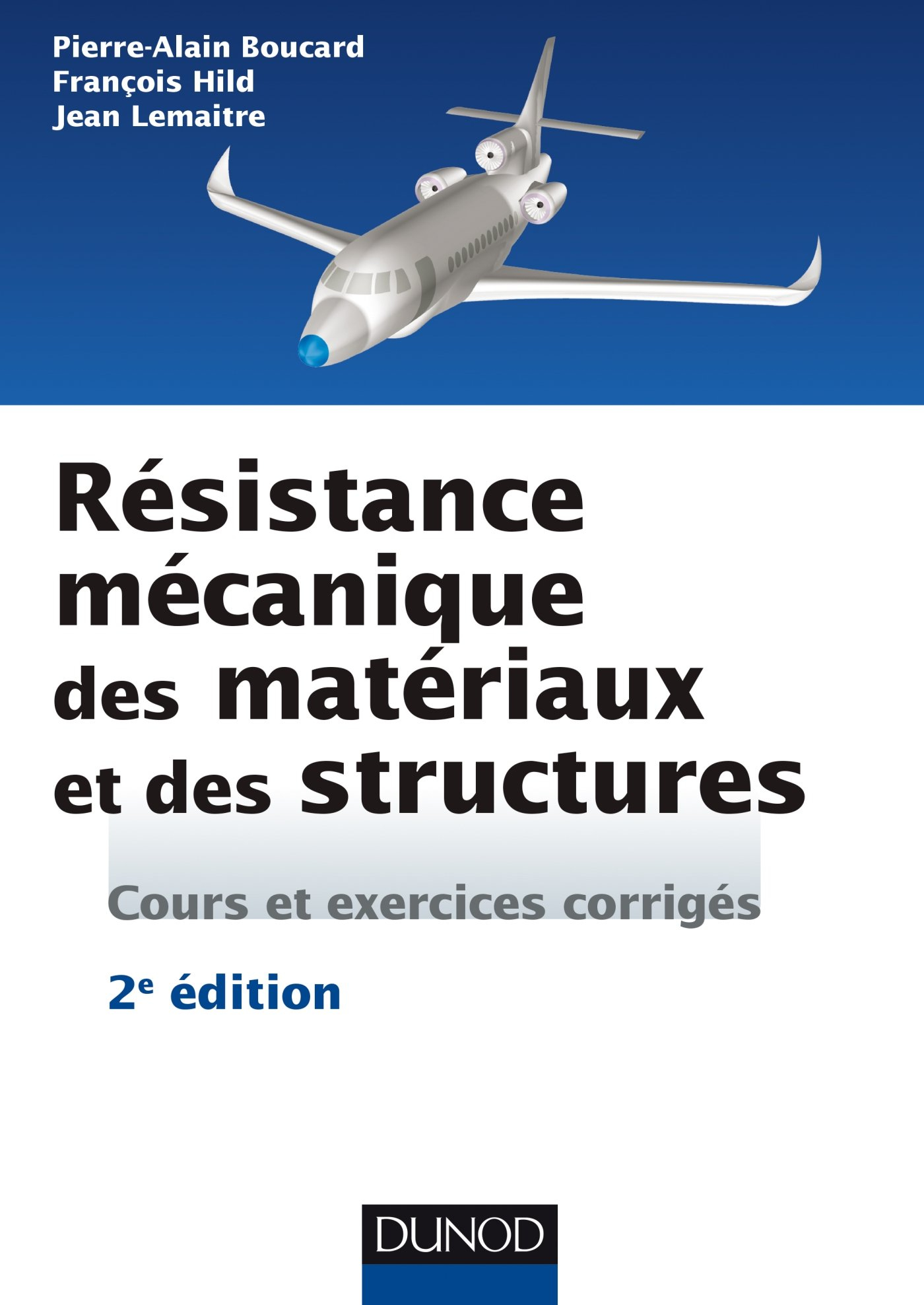 Résistance mécanique des matériaux et des structures : cours et exercices corrigés