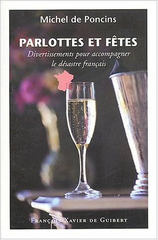 Parlottes et fêtes : divertissement pour le désastre français