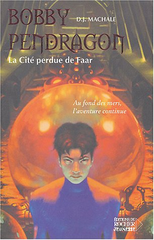 Bobby Pendragon. Vol. 2. La cité perdue de Faar
