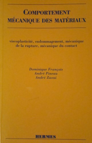 Comportement mécanique des matériaux. Vol. 2. Viscoplasticité, endommagement, rupture