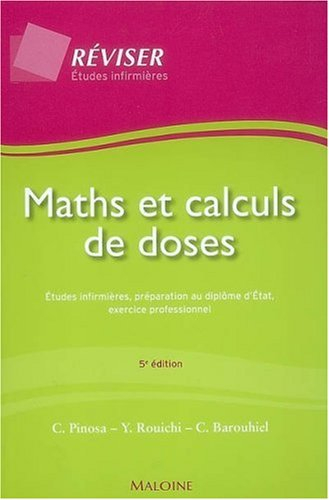 Maths et calculs de doses : études infirmières, préparation au diplôme d'État, exercice professionne