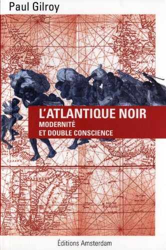 L'Atlantique noir : modernité et double conscience