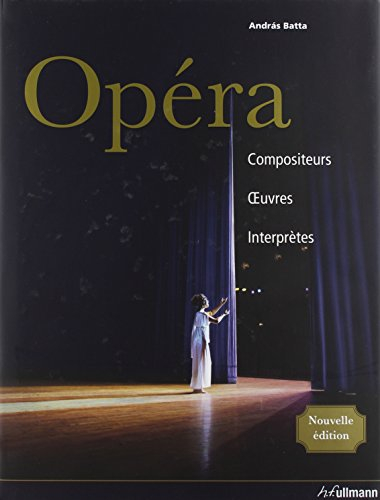 Opéra : compositeurs, oeuvres, interprètes