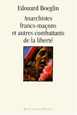 Anarchistes francs-maçons et autres combattants de la liberté