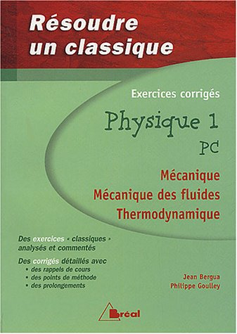 Physique 1 PC : mécanique, mécanique des fluides, thermodynamique