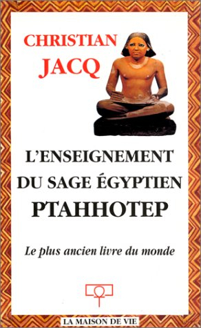 L'enseignement du sage égyptien Ptahhotep : le plus ancien livre du monde