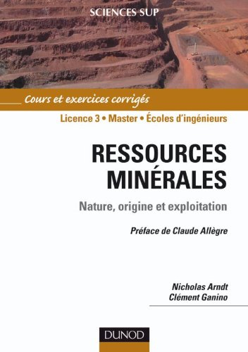Ressources minérales : origine, nature et exploitation : cours et exercices corrigés
