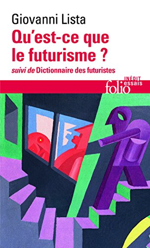 Qu'est-ce que le futurisme ?. Dictionnaire des futuristes