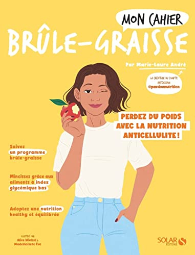 Mon cahier brûle-graisse : perdez du poids avec la nutrition anticellulite !