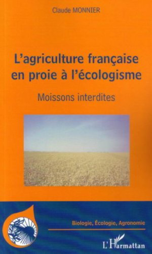 L'agriculture française en proie à l'écologisme : moissons interdites