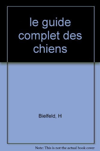 le guide complet des chiens