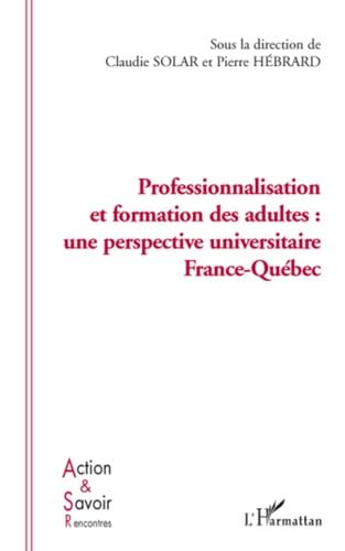 Professionnalisation et formation des adultes, une perspective universitaire France-Québec