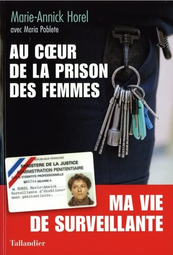 Au coeur de la prison des femmes : ma vie de surveillante