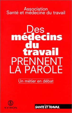 Des médecins du travail prennent la parole : un métier en débat