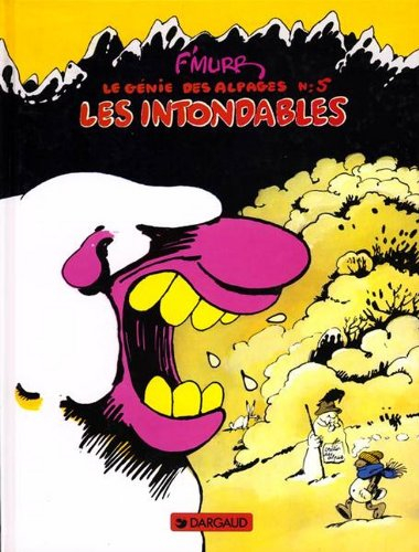 Le génie des alpages. Vol. 5. Les intondables