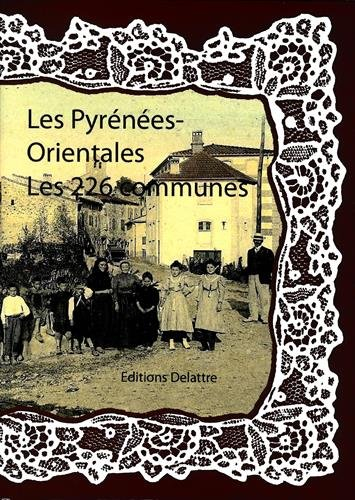 Les Pyrénées-Orientales : les 226 communes
