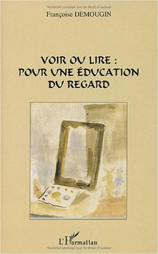 Voir ou lire : pour une éducation du regard
