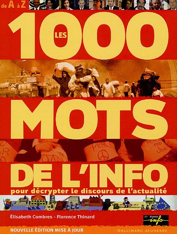 les 1000 mots de l'info : pour mieux décrypter le discours de l'actualité
