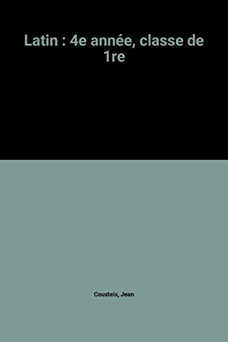 Latin: 4e année, classe de 1re