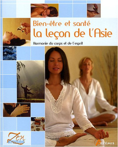 Bien-être et santé, la leçon de l'Asie : harmonie du corps et de l'esprit
