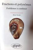 FRACTIONS ET POLYNOMES. Problèmes combinés