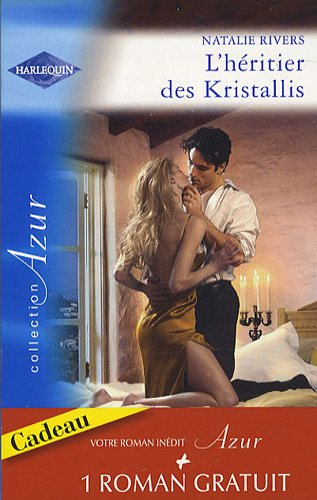 L'héritier des Kristallis. L'épreuve de la passion