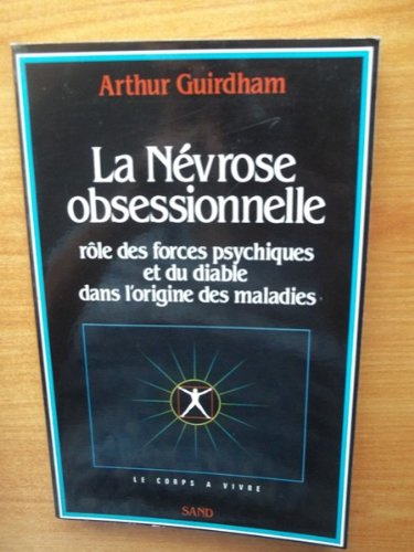 la nevrose obsessionnelle / role des forces psychiques et du diable dans l'origine des maladies
