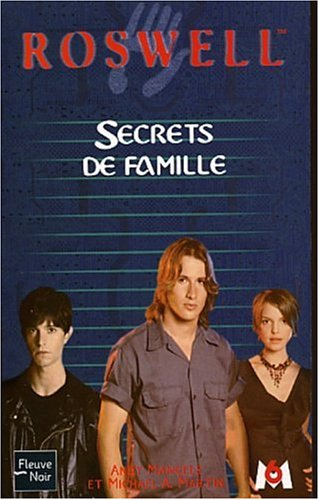 Roswell : d'après la série télévisée développée par Jason Katims. Vol. 15. Secrets de famille