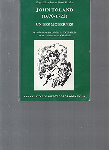 Jardin des dragons (Le), n° 16. John Toland (1670-1722), un des modernes : quand une pensée oubliée 