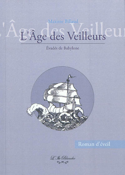 L'âge des veilleurs : évadés de Babylone : roman d'éveil