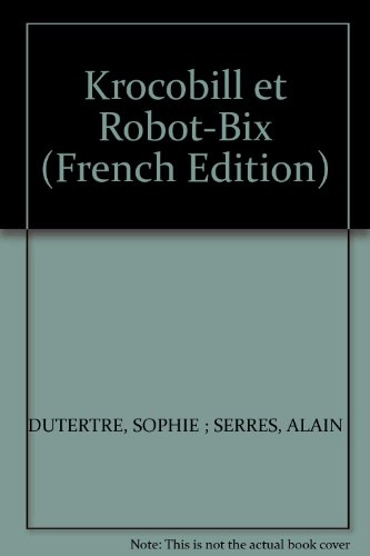 Krocobill et Robot-Bix