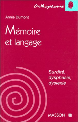 memoire et langage. surdité, dysphasie, dyslexie