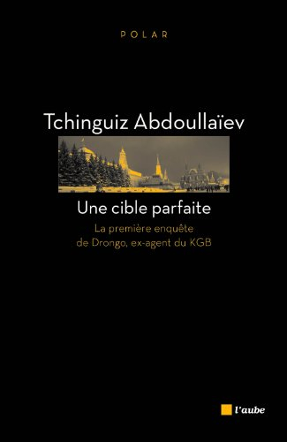 Une cible parfaite : la première enquête de Drongo, ex-agent du KGB