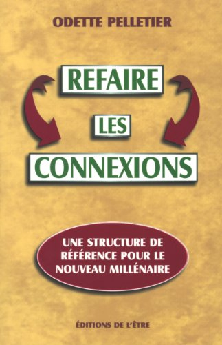 refaire les connexions : avec les lois spirituelles de la vie