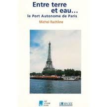 entre terre et eau : le port autonome de paris (collection encyclopédie 3000)
