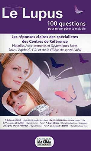 Le lupus : les réponses claires des spécialistes des centres de référence maladies auto-immunes et s