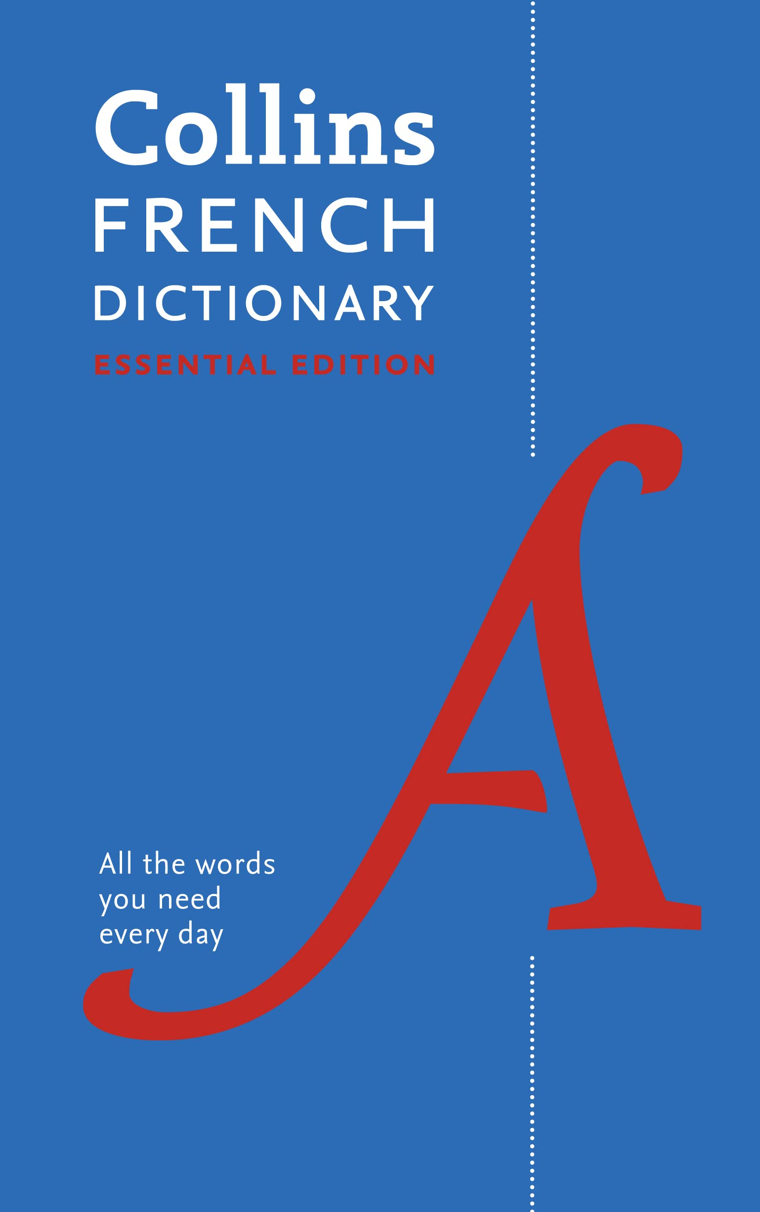 Collins French Dictionary Essential edition: 60,000 Translations for Everyday Use