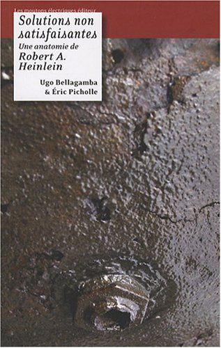 Solutions non satisfaisantes : une anatomie de Robert A. Heinlein