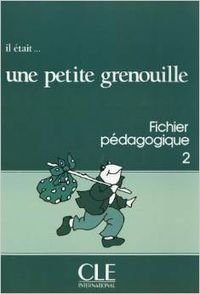 Il était une petite grenouille : niveau 2 : guide pédagogique