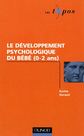 Le développement psychologique du bébé (0-2 ans)