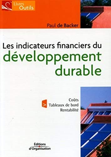 Les indicateurs financiers du développement durable : coût, tableaux de bord, rentabilité