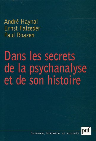 Dans les secrets de la psychanalyse et de son histoire