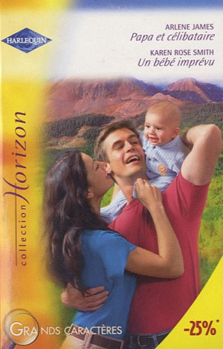 Papa et célibataire. Un bébé imprévu