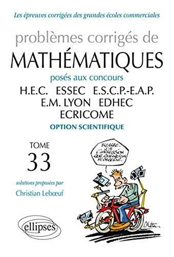 Problèmes corrigés de mathématiques posés aux concours HEC, ESSEC, ESCP-EAP, EM Lyon, EDHEC, ECRICOM