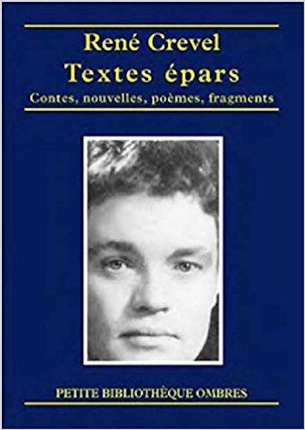 Textes épars : contes, nouvelles, fragments, poèmes