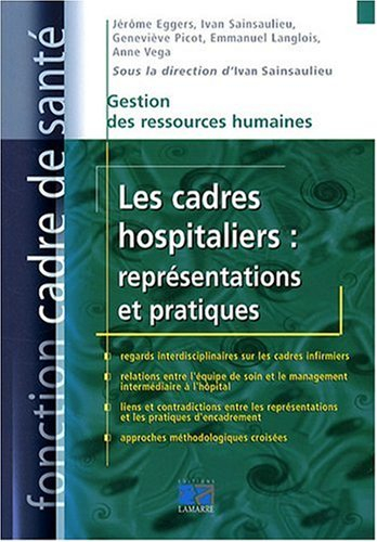 Les cadres hospitaliers : représentations et pratiques