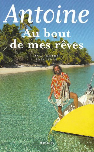 Au bout de mes rêves : souvenirs, 1974-2004